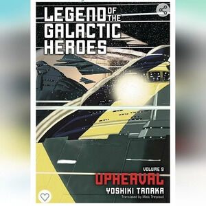 Legend of the  Galactic Heroes, Vol. 9: Upheaval (Volume 9)